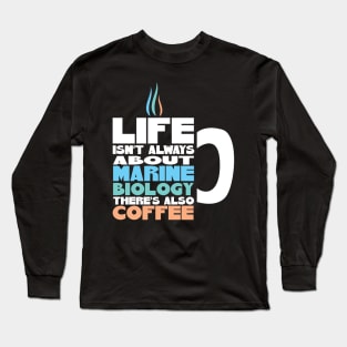 Marine Biologist Marine Biology & Coffee Long Sleeve T-Shirt